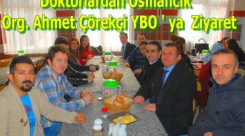 Doktorlardan Osmancık Org. Ahmet &Ccedil;&ouml;rek&ccedil;i YBO ' ya Ziyaret