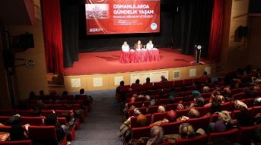 Osmanlı&rsquo;nın Sosyal Hayatı Konuşuldu