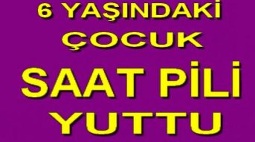 6 Yaşındaki &Ccedil;ocuk Saat Pili Yuttu
