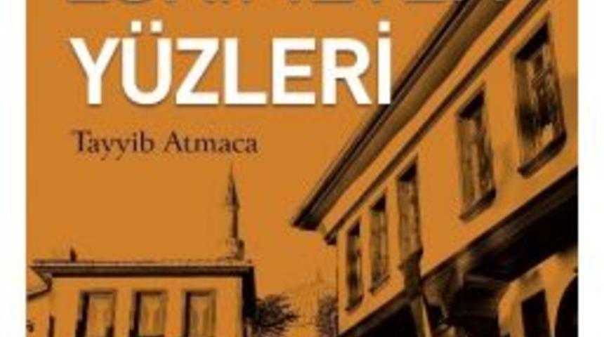 Şair Tayyip Atmaca&rsquo;nın 'eskişehir'in Eskimeyen Y&uuml;zleri' Kitabı Yayınlandı