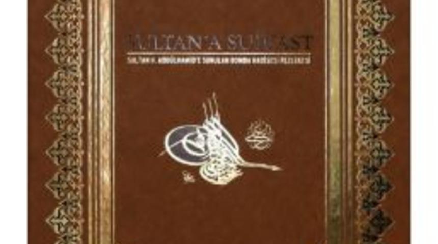 &lsquo;sultan&rsquo;a Suikast&rsquo; Raporlarla Anlatıldı