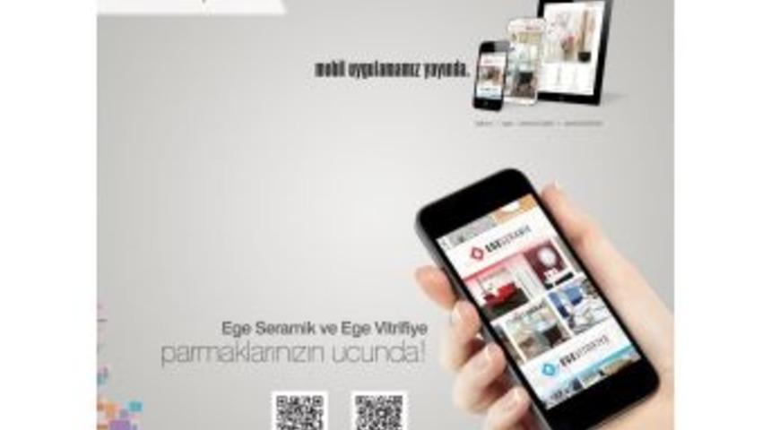Ege Seramik Ve Ege Vitrifiye, Mobil Aplikasyonu İle Teknolojide De İddialı