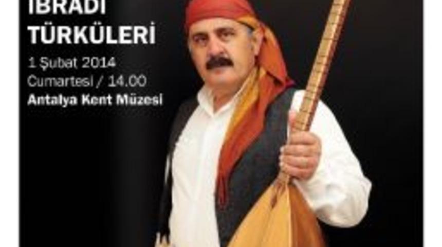 Kent M&uuml;zesi&rsquo;nde İbradı T&uuml;rk&uuml;leri