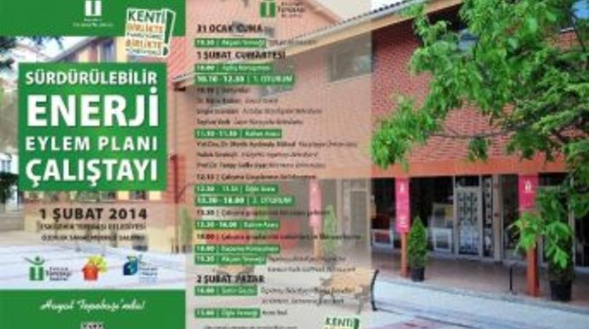 S&uuml;rd&uuml;r&uuml;lebilir Eylem Planı &Ccedil;alıştayı Eskişehir&rsquo;de Yapılacak