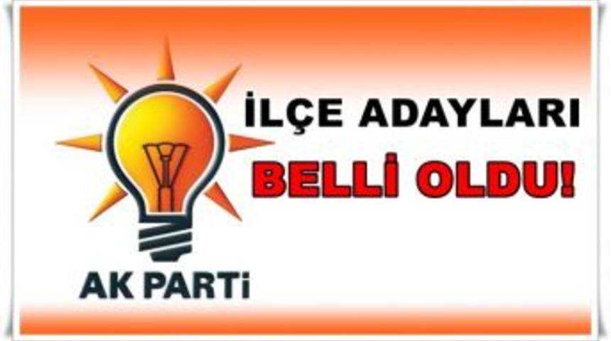 AK Parti İl&ccedil;e Belediye Adayları Belli Oldu!