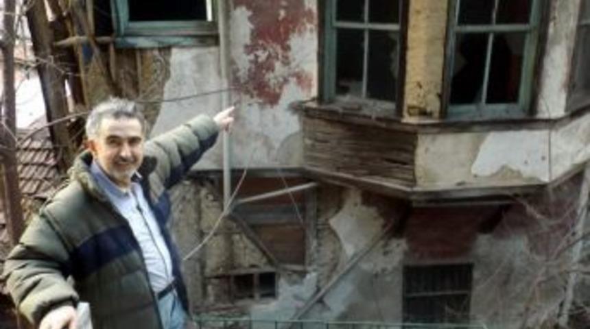 Eski Evler Akrep Ve Fare Yuvası Oldu