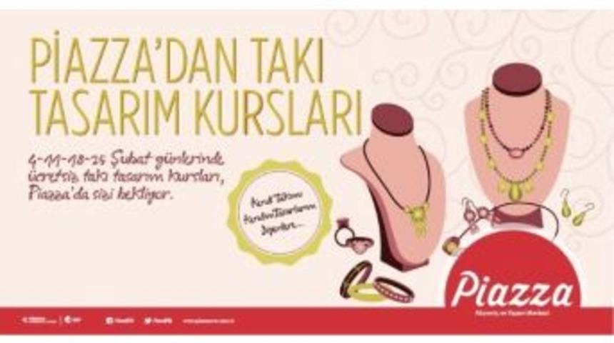 Kadınlar Hayalindeki Takıyı Piazza'da Tasarlayacak