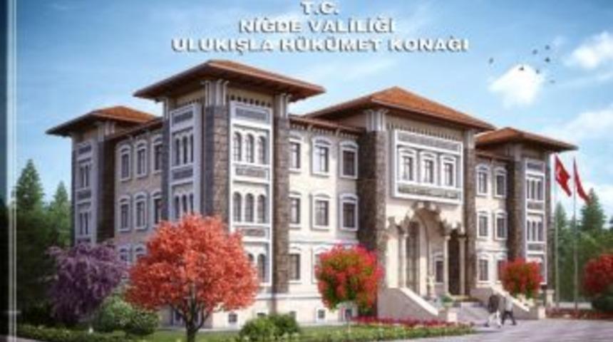 Ulukışla Yeni H&uuml;k&uuml;met Konağına Kavuşacak
