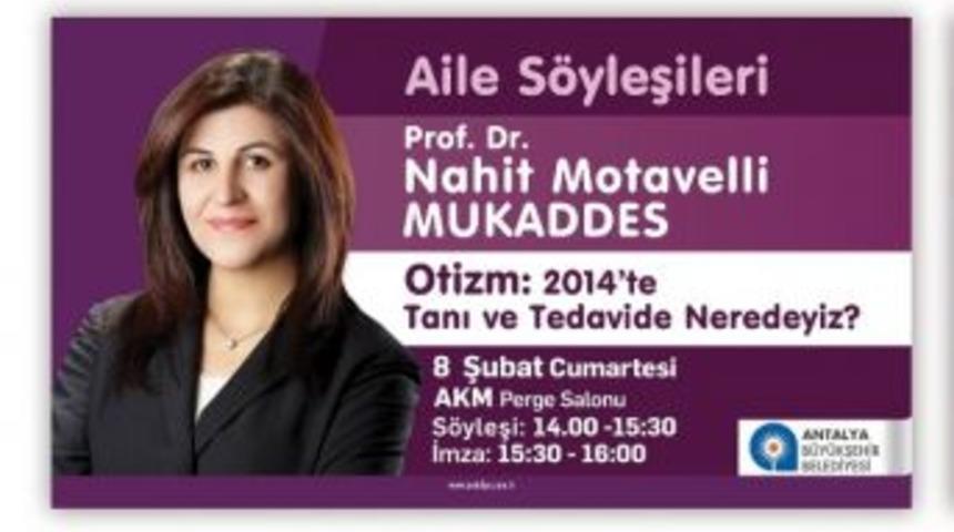 Prof. Dr. Mukaddes Otizmi Anlatacak