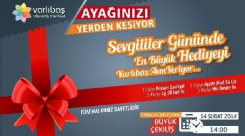 Sevgililer G&uuml;n&uuml; Hediyesi Varlıbaş Alışveriş Merkezi&rsquo;nden