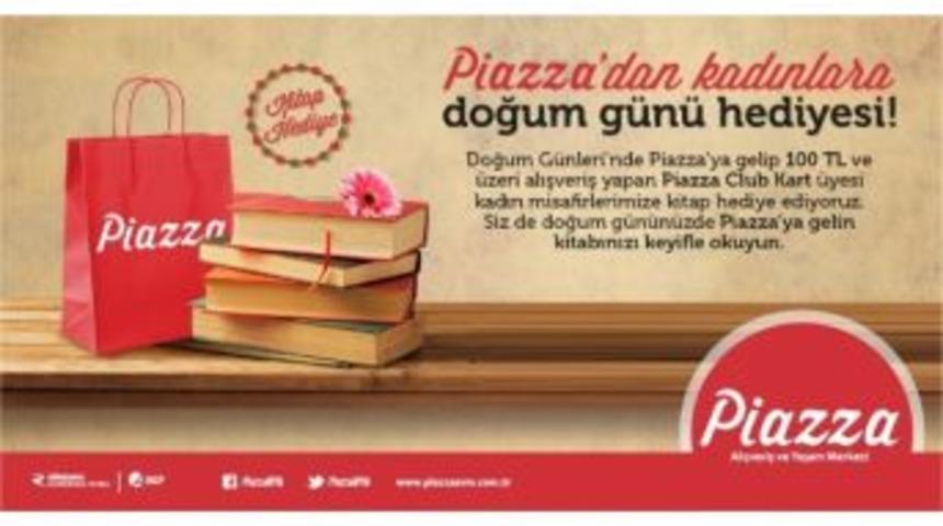 Piazza&rsquo;dan Bayanlara Doğum G&uuml;n&uuml; Hediyesi