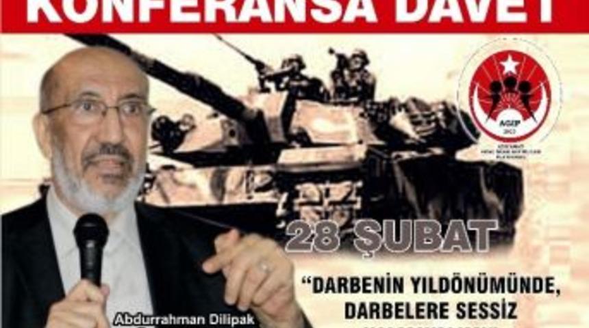 Gazeteci-yazar Abdurrahman Dilipak 28 Şubat Konferansı Verecek