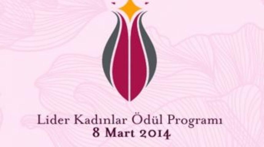 Lider Kadınlar &Ouml;d&uuml;l Programı 8 Mart&rsquo;ta Ger&ccedil;ekleştirilecek