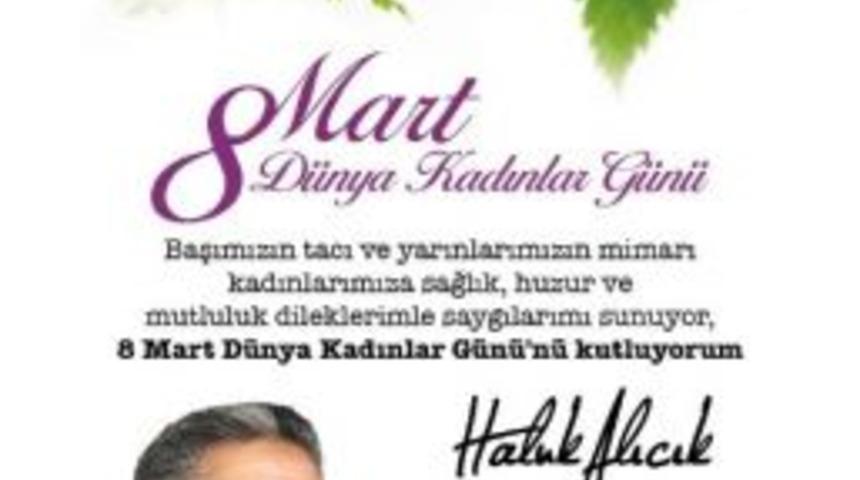 Başkan Alıcık&rsquo;ın 8 Mart D&uuml;nya Kadınlar G&uuml;n&uuml; Mesajı