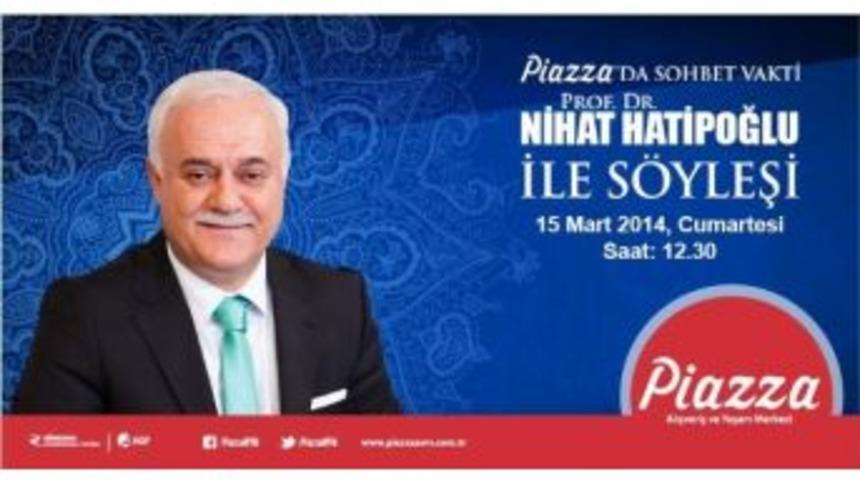 Nihat Hatipoğlu, Şanlıurfa Ve Kahramanmaraş Piazza'ya Geliyor