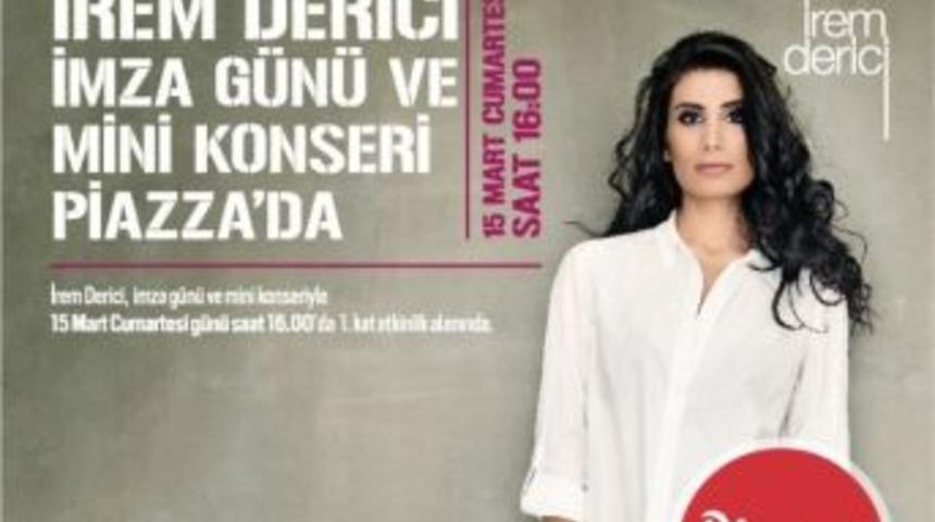 İrem Derici Sevenleri İle Piazza'da Buluşacak