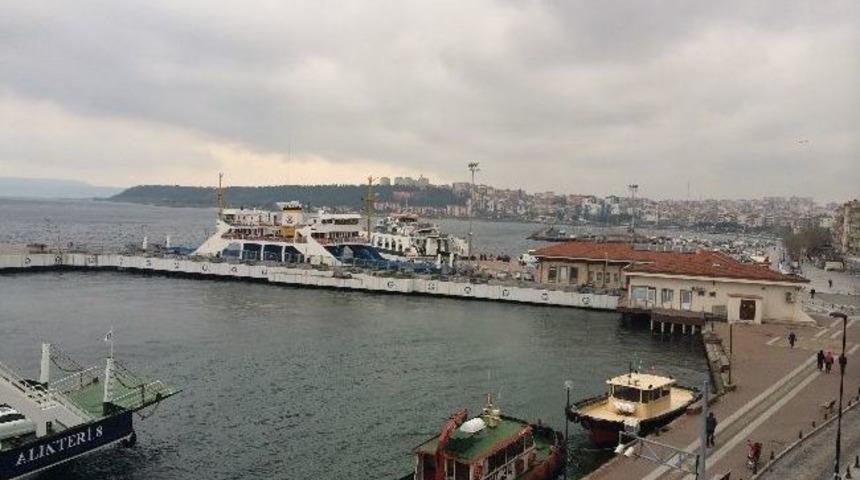 18 Mart&rsquo;ta Feribot İskelesi Kapalı