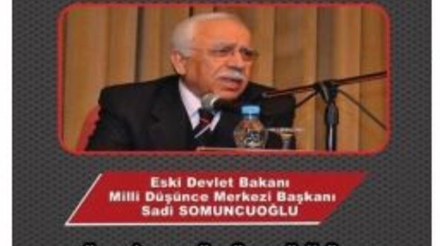 Devlet Eski Bakanı Sadi Somoncuoğlu Erzurum&rsquo;da Konferans Verecek