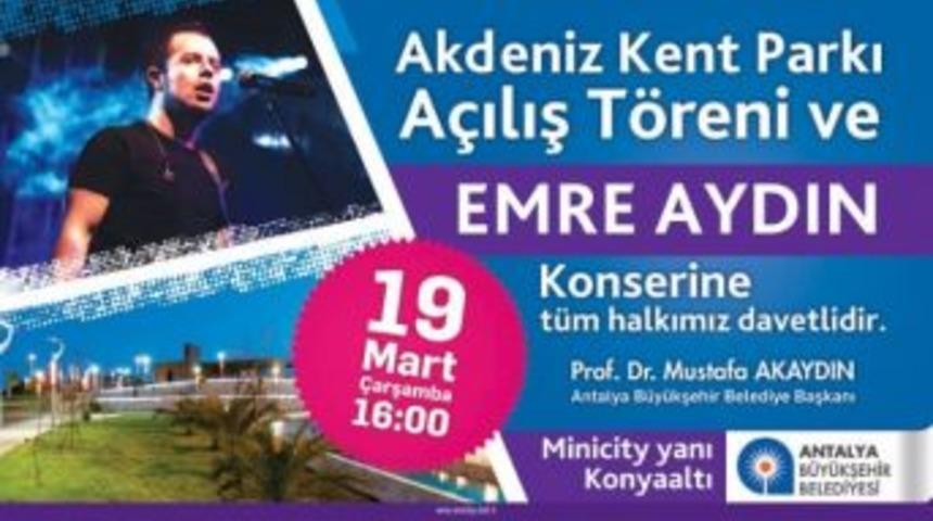 Akdeniz Kent Parkı&rsquo;na Emre Aydın Konserli A&ccedil;ılış