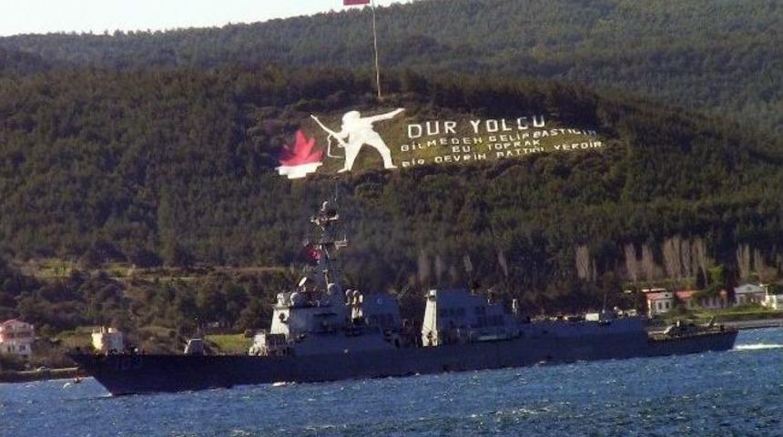 Abd Savaş Gemisi &Ccedil;anakkale Boğazı'ndan Ge&ccedil;ti