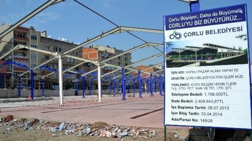 &Ccedil;orlu Kapalı Pazar Yerinde &Ccedil;alışmalar S&uuml;r&uuml;yor