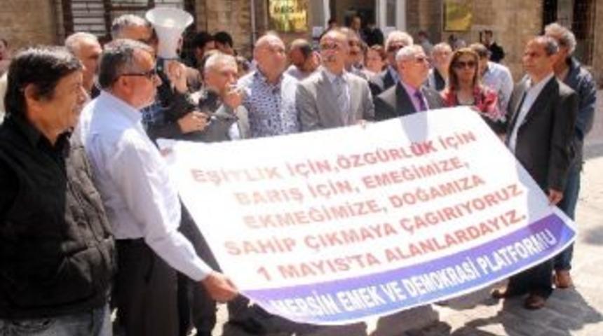 Mersin Emek Ve Demokrasi Platformu'ndan 1 Mayıs &Ccedil;ağrısı