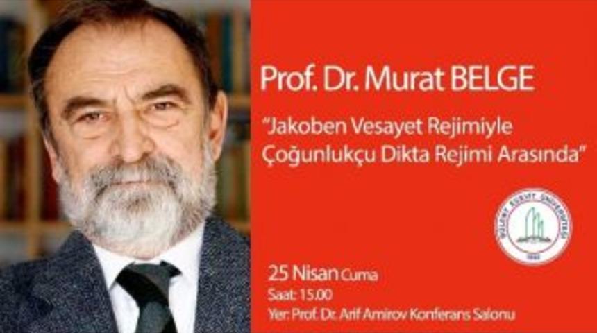 Prof. Dr. Murat Belge, Be&uuml;&rsquo;n&uuml;n Konuğu Olacak