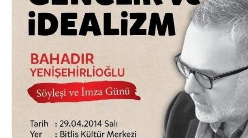 Yazar Bahadır Yenişehirlioğlu Bitlis’te İmza Günü Ve Söyleşi Düzenleyecek
