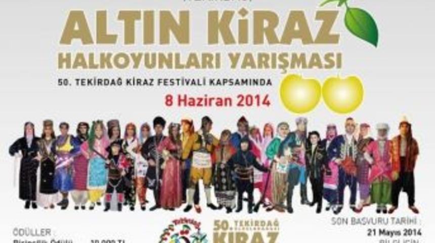 Tekirdağ 50. Kiraz Festivali'nde 'altın Kiraz Halk Oyunları Yarışması' Yapılacak