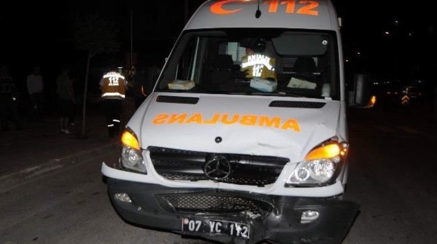 Antalya’da Ambulans Kaza Yaptı: 1 Yaralı