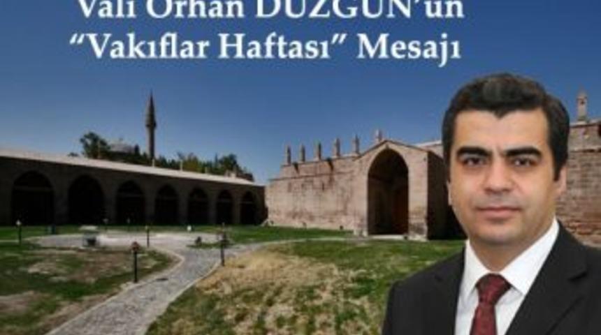 Vali Orhan D&uuml;zg&uuml;n&rsquo;&uuml;n &ldquo;vakıflar Haftası&rdquo; Mesajı