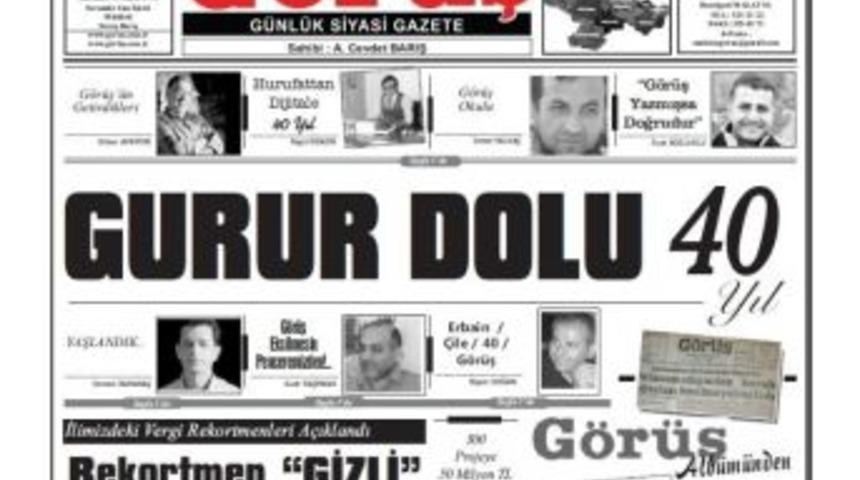 G&ouml;r&uuml;ş Gazetesi 40 Yılda Bir&ccedil;ok Gazeteci Yetiştirdi