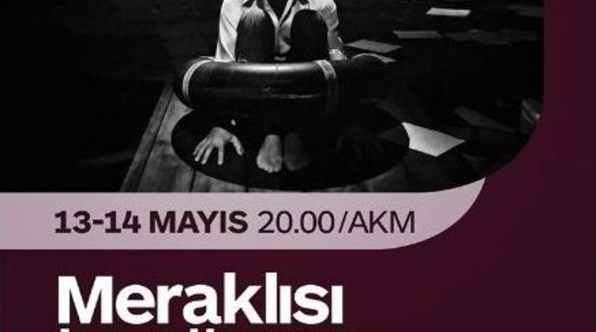 &lsquo;meraklısı İ&ccedil;in &Ouml;yle Bir Hikaye&rsquo; Adlı Oyun Akm&rsquo;de Sanatseverlere Buluşacak