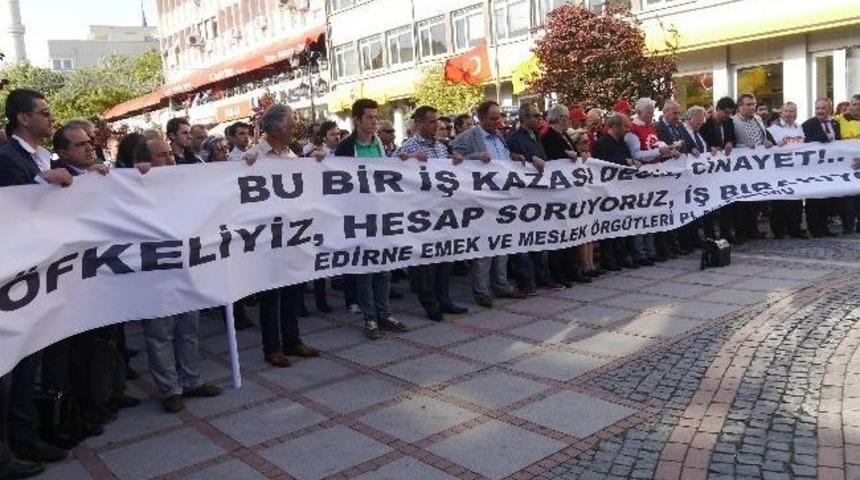 Edirne Emek Ve Meslek &Ouml;rg&uuml;tleri Platformu: "kaza Değil Katliamdır"