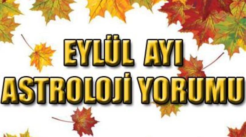 Eylül 2015 aylık burç yorumları