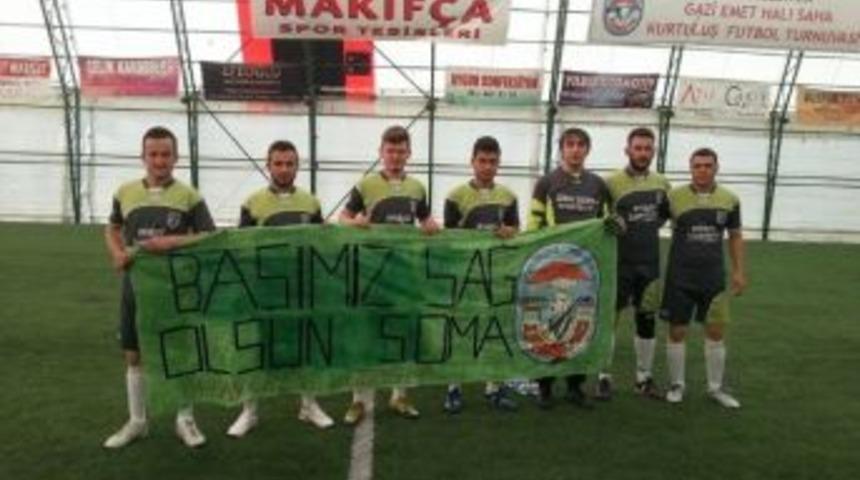 Kaymakamlık Turnuvası'nda Soma Unutulmadı