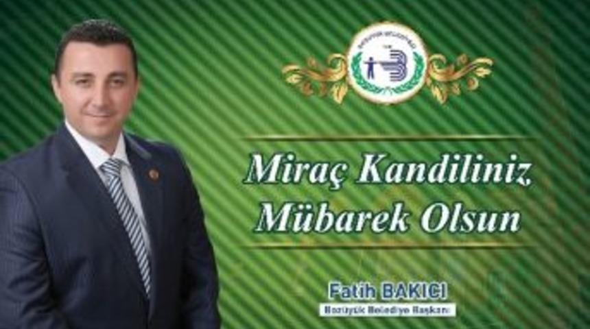 Başkan Bakıcı'nın Mira&ccedil; Kandili Mesajı