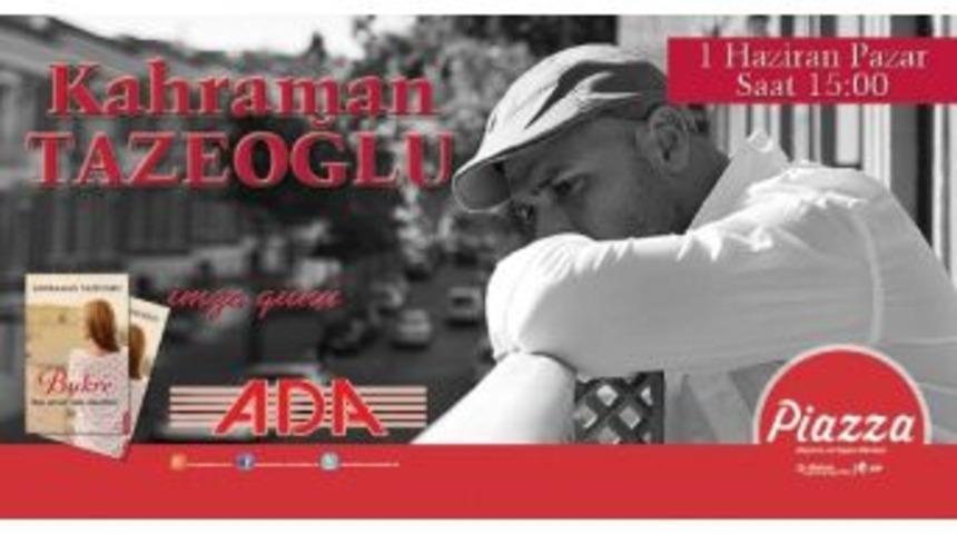 Kahraman Tazeoğlu “bukre”yi İmzalayacak