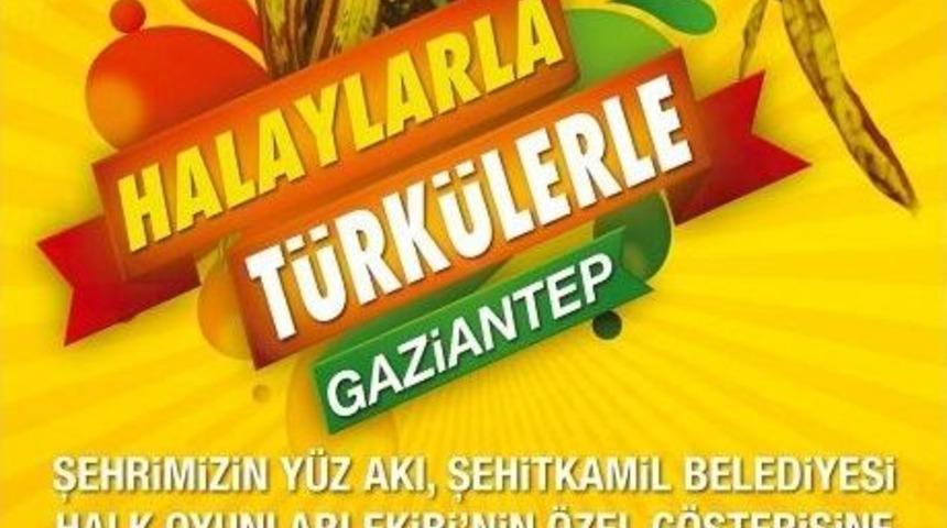 Şehitkamil Halkoyunları Topluluğu Gazianteplilerle Buluşuyor