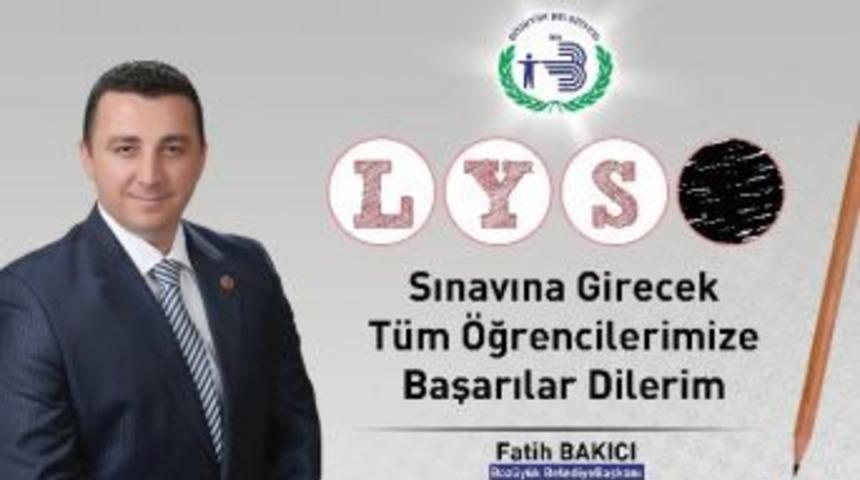 Başkan Bakıcı &Uuml;niversite Sınavına Girecek Gen&ccedil;lere Başarılar Diledi