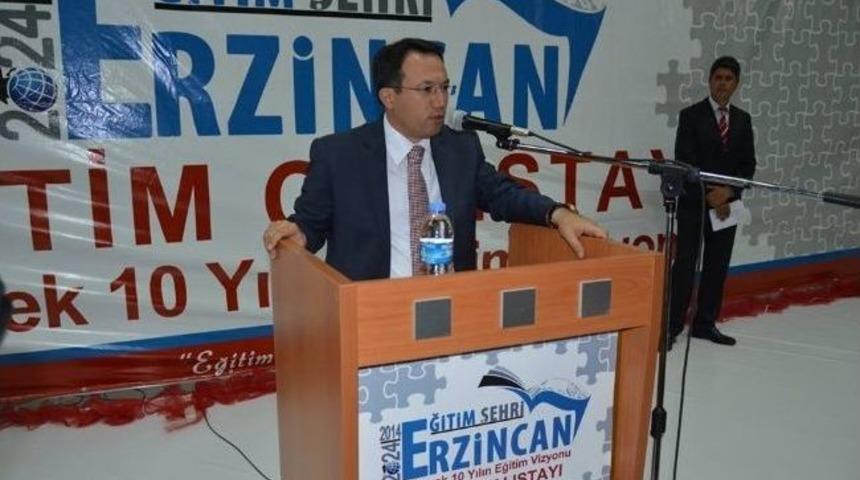 Eğitim Şehri Erzincan &Ccedil;alıştayı Başladı