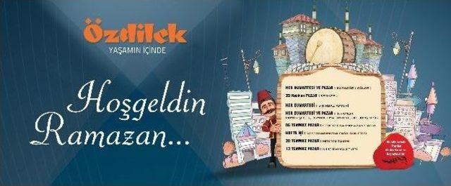 Özdilek’te Ramazan Nostaljisi