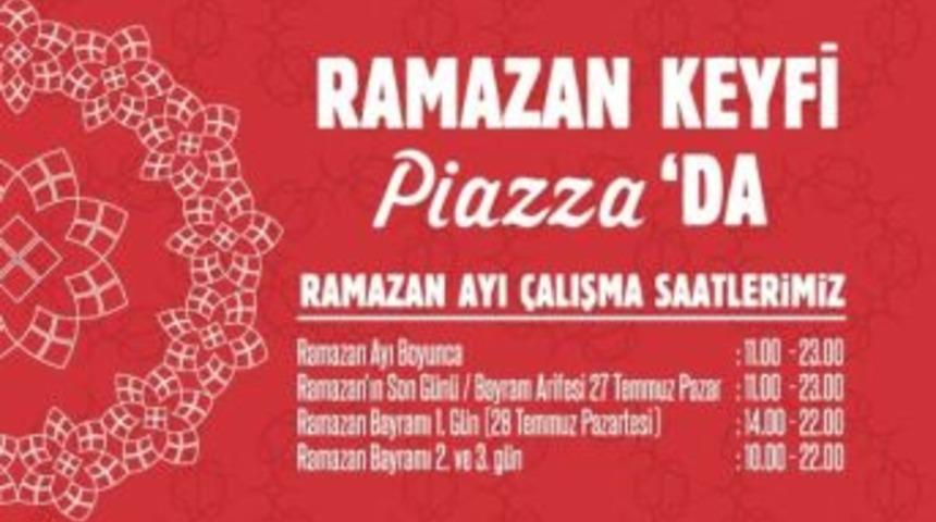 Ramazan&rsquo;ın Keyfi Piazza&rsquo;da Yaşanıyor