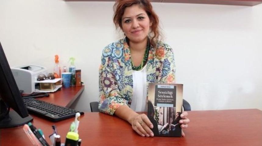 Km&uuml;&rsquo;l&uuml; &Ouml;ğretim &Uuml;yesinin Kitabı "sessizliği S&ouml;ylemek" Yayınlandı