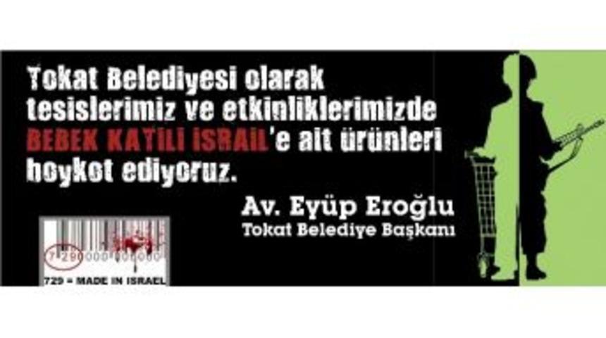 Tokat Belediyesi&rsquo;nden İsrail &Uuml;r&uuml;nlerine Boykot