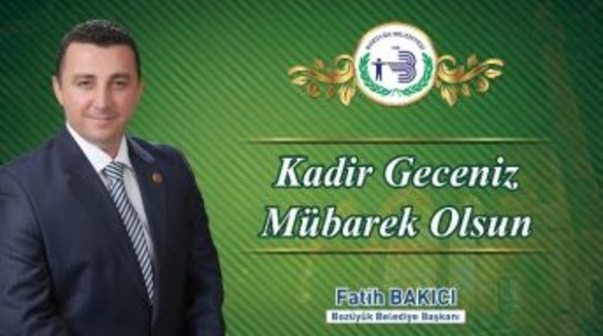 Başkan Bakıcı'dan Kadir Gecesi Mesajı;