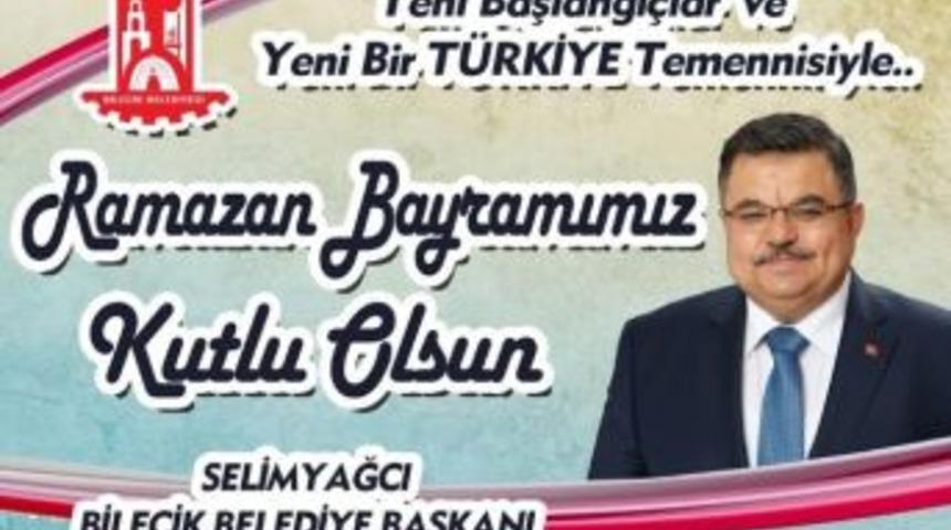 Bilecik Belediye Başkanı Selim Yağcı&rsquo;dan Bayram Mesajı