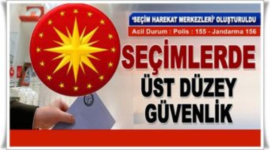 Se&ccedil;im&rsquo;de 4716 G&uuml;venlik Personel g&ouml;rev yapacak