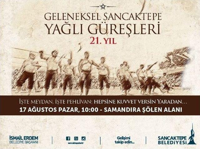 21. Geleneksel Sancaktepe Yağlı Güreşleri’nde Nefesler Tutulacak