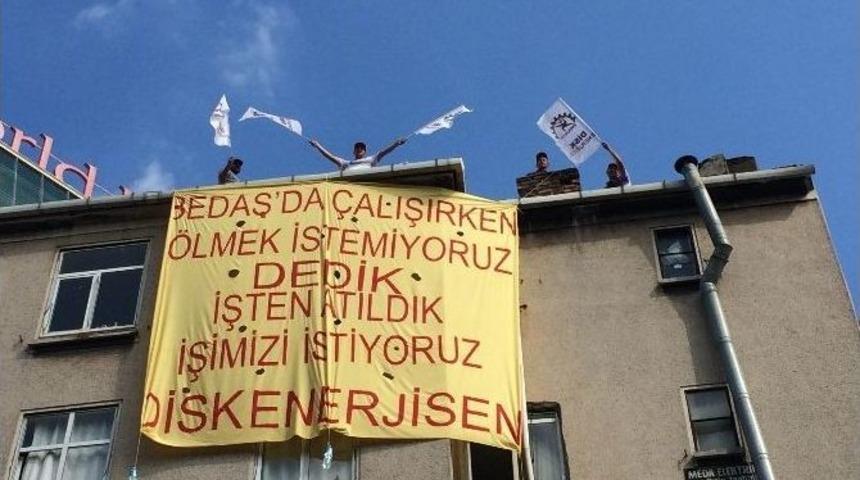 İşten Atılan Bedaş İş&ccedil;ileri &Ccedil;atıya &Ccedil;ıkıp Eylem Yaptı
